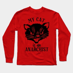 My Cat is an Anarchist Long Sleeve T-Shirt